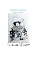 Unsettling Wonder: Tales of Kismet