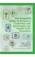 The Essential Guide to Religious Traditions and Spirituality for Health Care Providers