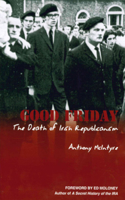 Good Friday: The Death of Irish Republicanism
