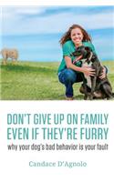 Don't Give Up On Family, Even If They're Furry