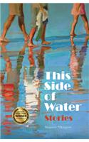 This Side of Water: Stories