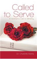Called to Serve: A Woman's Call to Ministry