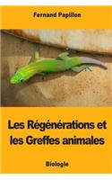 Les Régénérations et les Greffes animales