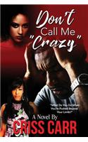 Don't Call Me Crazy