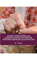 Signal Processing and Comunications with Matlab. Antenna Modeling and Analysis