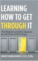 Learning How to Get Through It