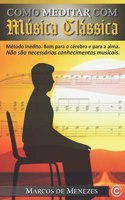 Como Meditar com Música Clássica