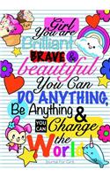 Girl, You Are Brilliant, Brave And Beautiful