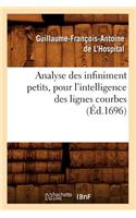 Analyse Des Infiniment Petits, Pour l'Intelligence Des Lignes Courbes (Éd.1696)