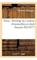 Thèse: Privilège Du Vendeur d'Immeubles En Droit Français