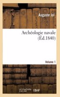 Archeologie Navale. Volume 1