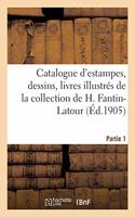 Catalogue d'Estampes, Dessins, Livres Illustrés de la Collection Particulière de H. Fantin-LaTour