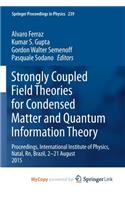 Strongly Coupled Field Theories for Condensed Matter and Quantum Information Theory