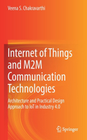 Internet of Things and M2m Communication Technologies