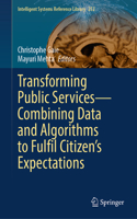 Transforming Public Services--Combining Data and Algorithms to Fulfil Citizen's Expectations