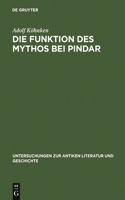 Die Funktion des Mythos bei Pindar: (12 Untersuchungen Zur Antiken Literatur Und Geschichte)