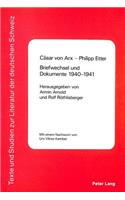 Caesar Von Arx - Philipp Etter- Briefwechsel Und Dokumente 1940-1941