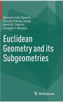 Euclidean Geometry and Its Subgeometries