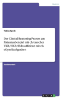 Clinical-Reasoning-Prozess am Patientenbeispiel mit chronischer VKB-/HKB-/IB-Insuffizienz mittels eGym-Kraftgeräten