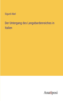 Der Untergang des Langobardenreiches in Italien