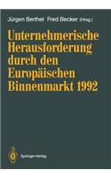 Unternehmerische Herausforderung Durch Den Europäischen Binnenmarkt 1992