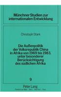 Die Auenpolitik der Volksrepublik China in Afrika von 1969 bis 1983, unter besonderer Beruecksichtigung des suedlichen Afrika