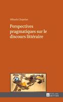 Perspectives Pragmatiques Sur Le Discours Littéraire