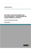 Außen- und Sicherheitspolitik der Vereinten Nationen - Strukturwandel des Systems kollektiver Sicherheit?: Eine konstruktivistische Analyse