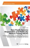 How Pupils become Responsible and Politically Mature Young Adults