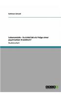 Lebensmüde - Suizidalität als Folge einer psychischen Krankheit?