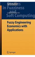 Fuzzy Engineering Economics with Applications