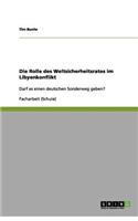 Die Rolle des Weltsicherheitsrates im Libyenkonflikt: (German)
