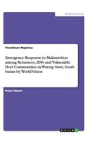 Emergency Response to Malnutrition among Returnees, IDPs and Vulnerable Host Communities in Warrap State, South Sudan by World Vision