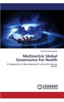 Multicentric Global Governance for Health