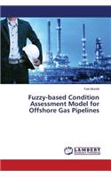 Fuzzy-based Condition Assessment Model for Offshore Gas Pipelines