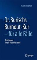 Dr. Burischs Burnout-Kur - Für Alle Fälle: Anleitungen Für Ein Gesundes Leben
