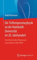 Tieftemperaturphysik an Der Humboldt-Universität Im 20. Jahrhundert