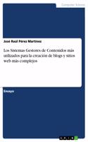 Sistemas Gestores de Contenidos más utilizados para la creación de blogs y sitios web más complejos