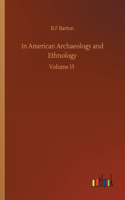 In American Archaeology and Ethnology