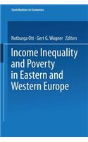 Income Inequality and Poverty in Eastern and Western Europe