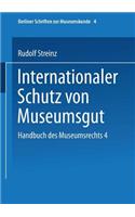 Handbuch des Museumsrechts 4: Internationaler Schutz von Museumsgut