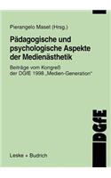 Pädagogische und psychologische Aspekte der Medienästhetik: Beiträge vom Kongreß der DGfE 1998 „Medien Generation“(Schriften der DGfE)