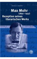 Max Mohr (1891-1937). Rezeption Seines Literarischen Werks