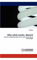 Why What Works, Doesn't