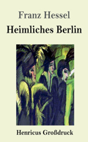 Heimliches Berlin (Großdruck)