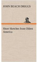 Short Sketches from Oldest America