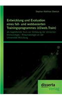 Entwicklung und Evaluation eines fall- und webbasierten Trainingsprogrammes (d3web.Train)