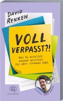 Voll verpasst?!: Was du wirklich wissen solltest, dir aber niemand sagt (German Edition)