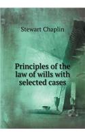 Principles of the law of wills with selected cases: (English)