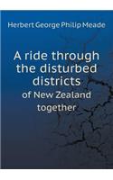 A Ride Through the Disturbed Districts of New Zealand Together